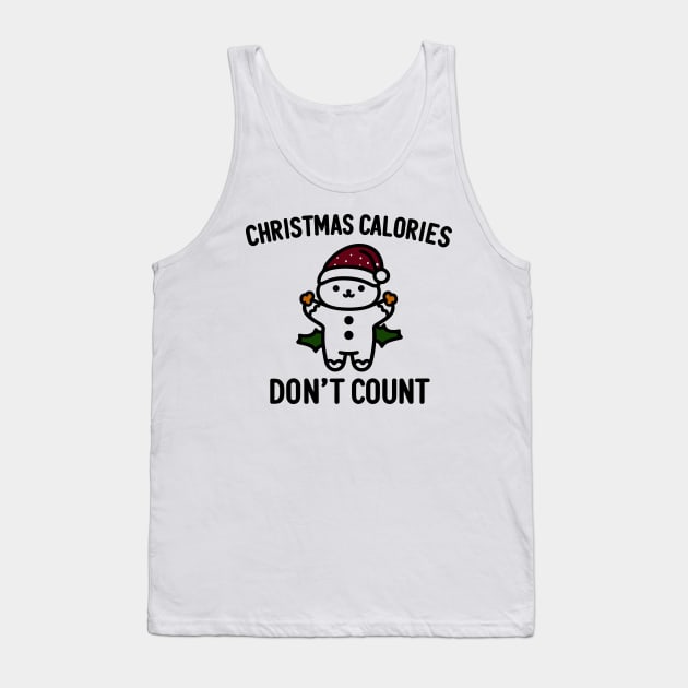 Christmas Calories Don't Count Tank Top by Francois Ringuette